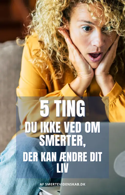 5 ting du ikke vidste om smerter, der kan ændre dit liv